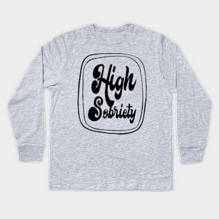 High Sobriety Kids Long Sleeve T-Shirt